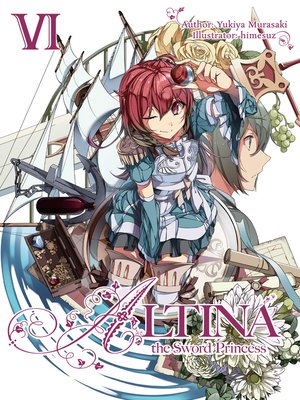 cover image of Altina the Sword Princess, Volume 6